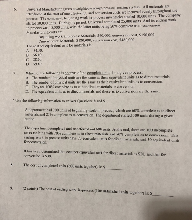  Universal Manufacturing uses a weighted-average process-costing system. introduced All materials are