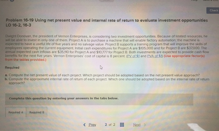  Check Problem 16-19 Using net present value and internal rate of