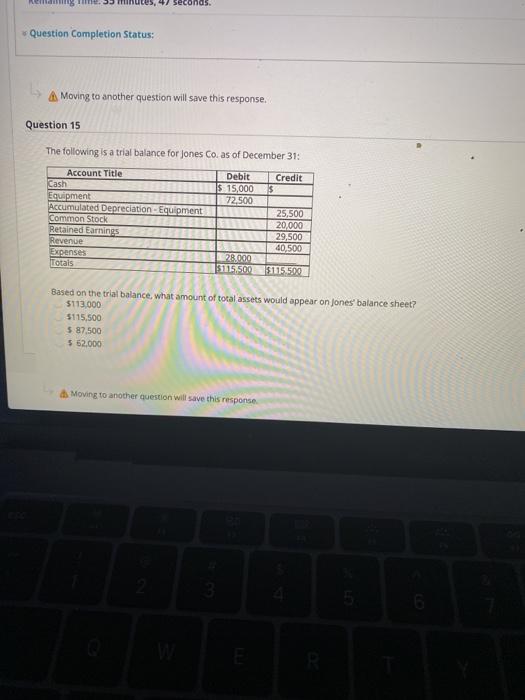  nem. es, 47 seconds. Question Completion Status: Moving to another question