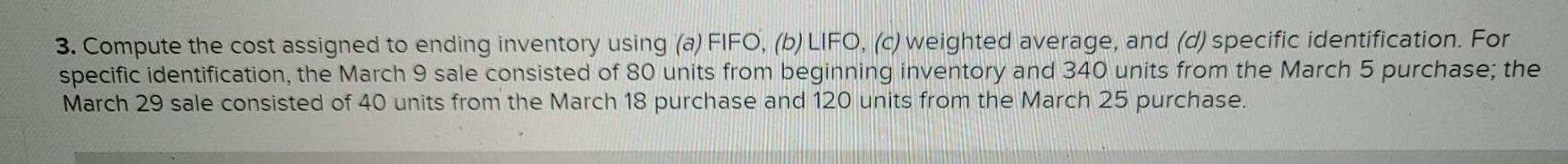 It entered into the following purchases and sales transactions for March. Units