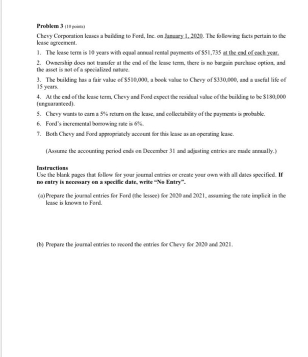 please show work Problem 3 (10 points) Chevy Corporation leases a building