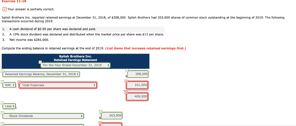 Exercise 11-18 Your answer is partially correct. Splish Brothers Inc. reported