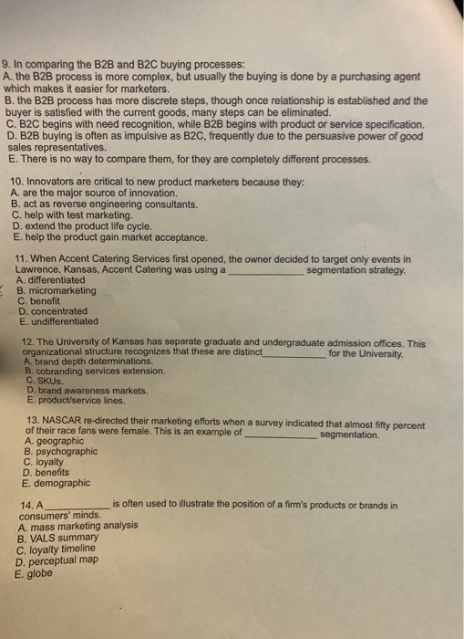  9. In comparing the B2B and B2C buying processes: A. the