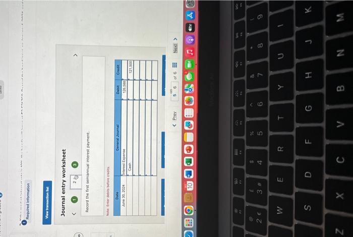 Enter debits before credits. Journal entry worksheet (3. Recoed the first semiannual