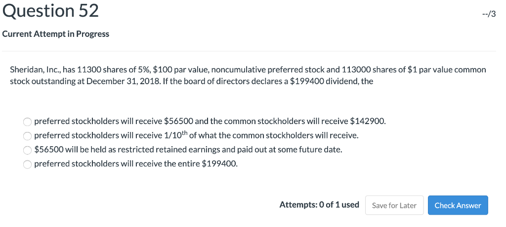 Question 52 Current Attempt in Progress Sheridan, Inc., has 11300 shares