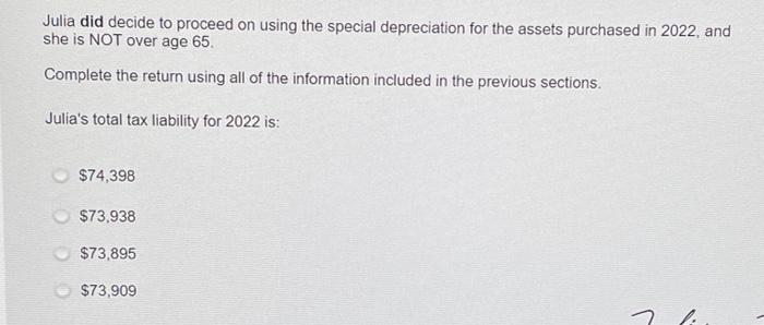  Julia did decide to proceed on using the special depreciation for