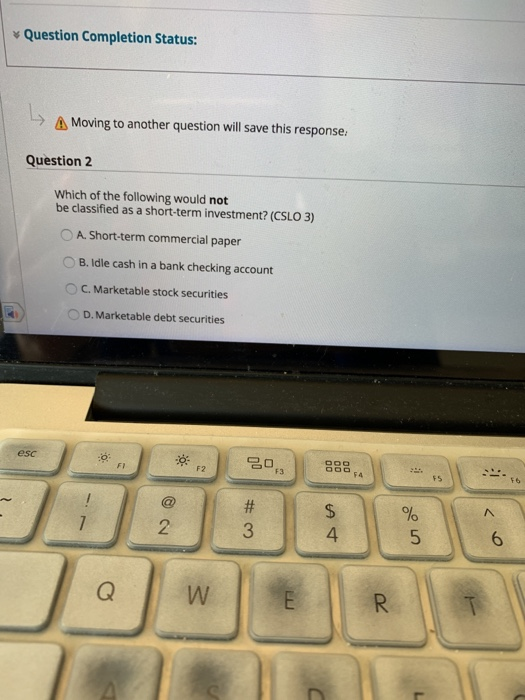  Question Completion Status: Moving to another question will save this response.