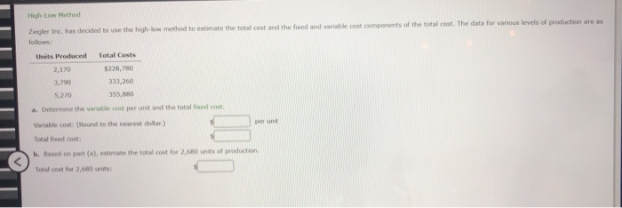  High Low Method Ziegler Inc has decided to use the high