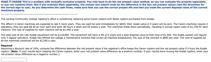  MAKE IT EASIER This is a problem with mutually exclusive projects.