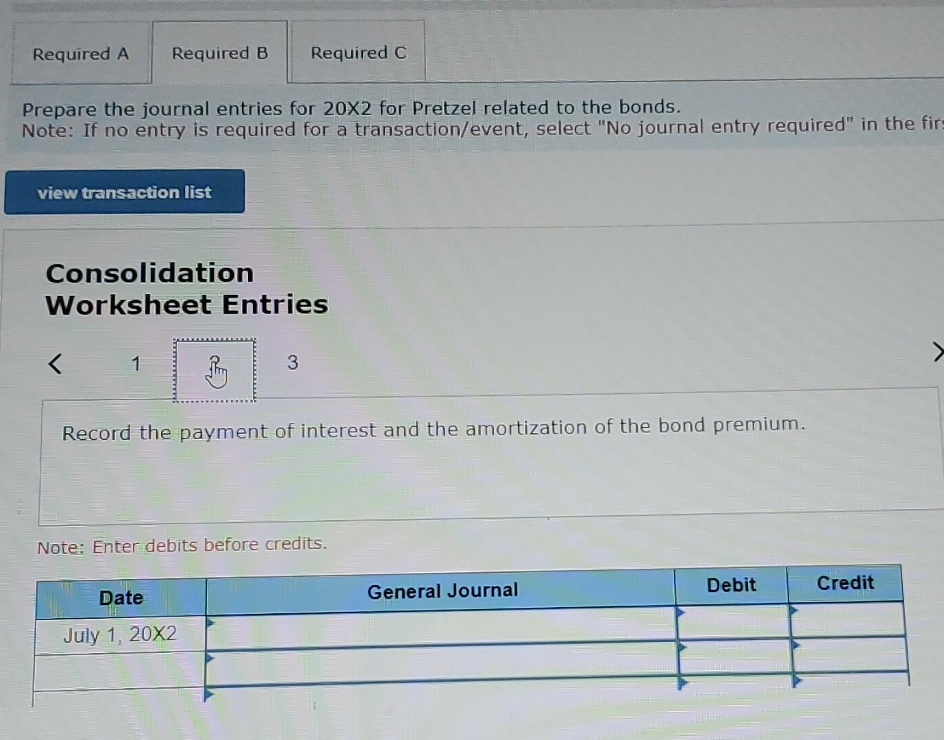 eliminate the intercompany bond holdings. Note: Enter debits before credits. Prepare the