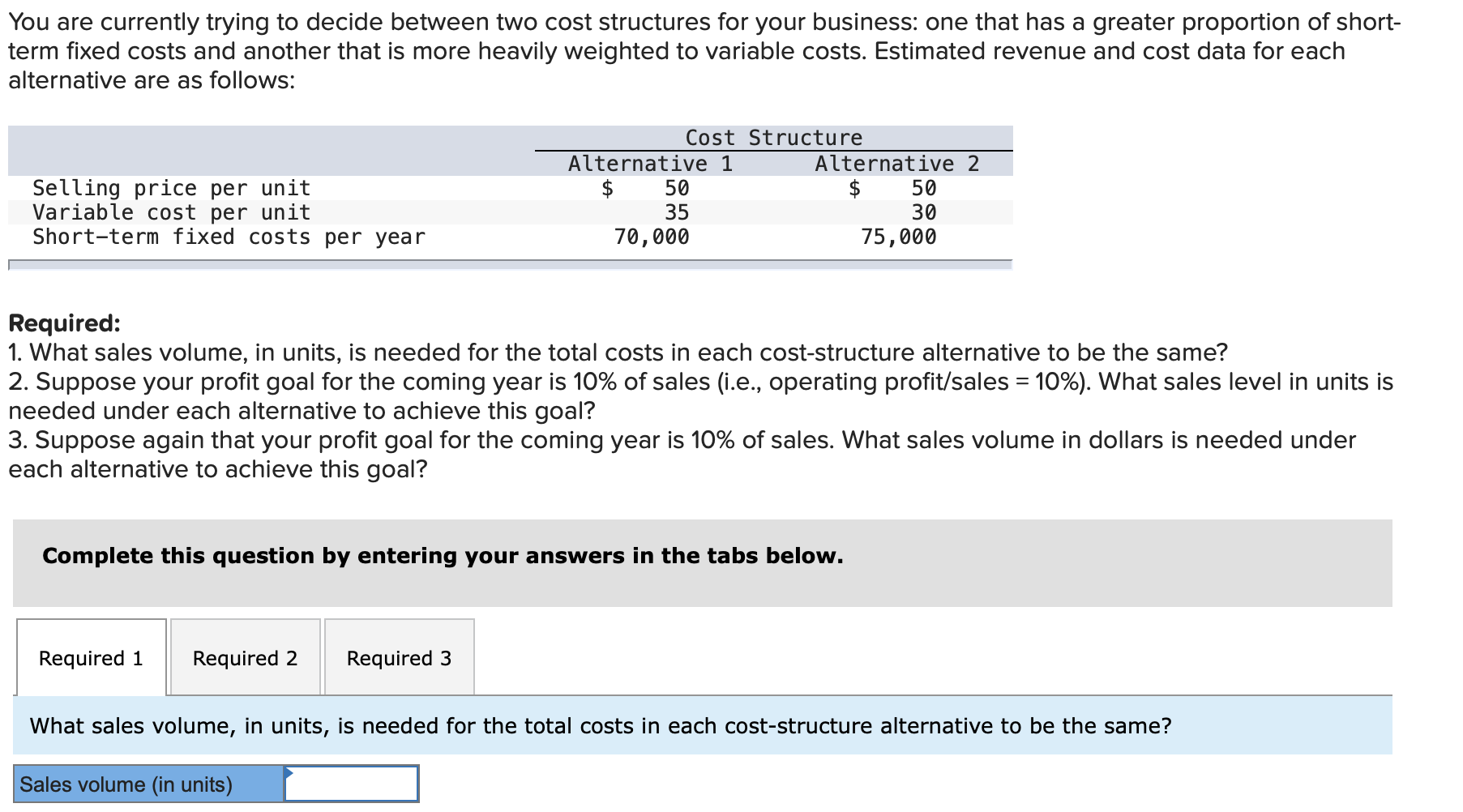 You are currently trying to decide between two cost structures for