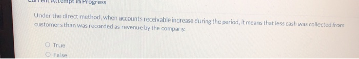  in Progress Under the direct method, when accounts receivable increase during