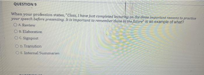  QUESTION 9 When your profession states, "Class, I have just completed