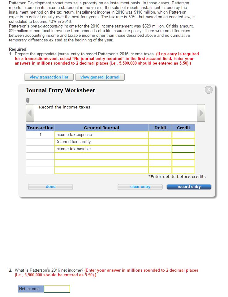 Patterson Development sometimes sells property on an installment basis. In those cases,