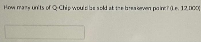 70% (Q-Chip) and 30\% (QChip Plus). Q-Chip has variable costs per unit