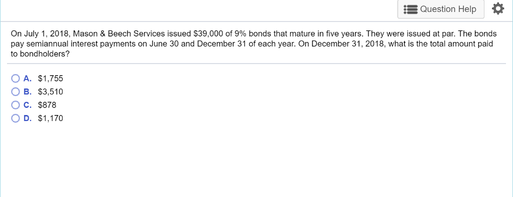  Question Help On July 1, 2018, Mason & Beech Services issued