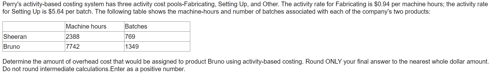  Perry's activity-based costing system has three activity cost pools-Fabricating, Setting Up,