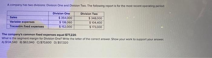  A compary has two divisions: Division One and Division Two. The