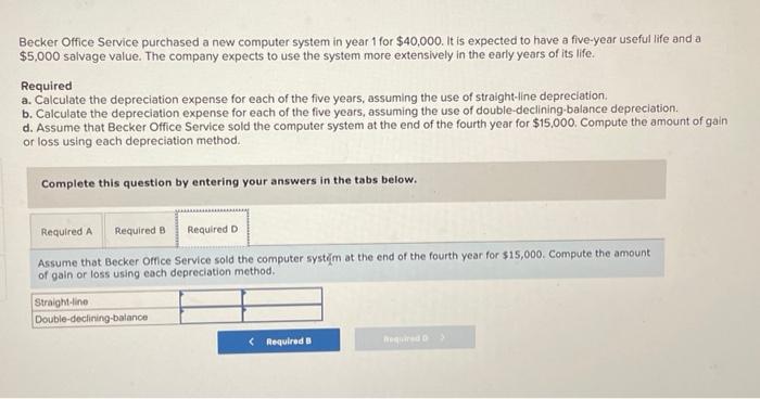 and a $5,000 salvage value. The company expects to use the system