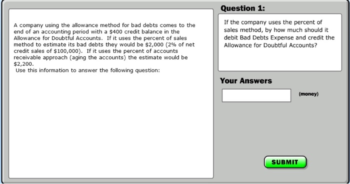  Question 1: A company using the allowance method for bad debts