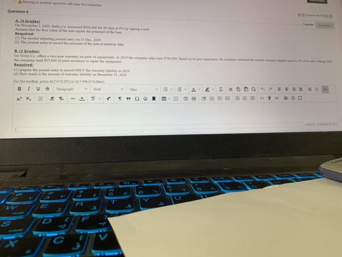  Moving to another who will save this respons Question 4 A.