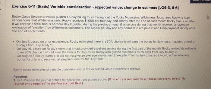  Exercise 6-11 (Static) Variable consideration - expected value; change in estimate