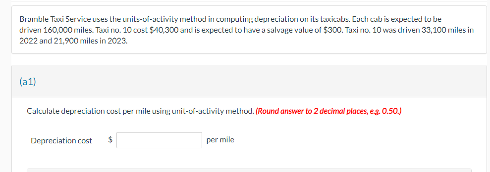  Bramble Taxi Service uses the units-of-activity method in computing depreciation on