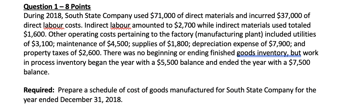 Please complete in Excel style format Question 1-8 Points During 2018, South