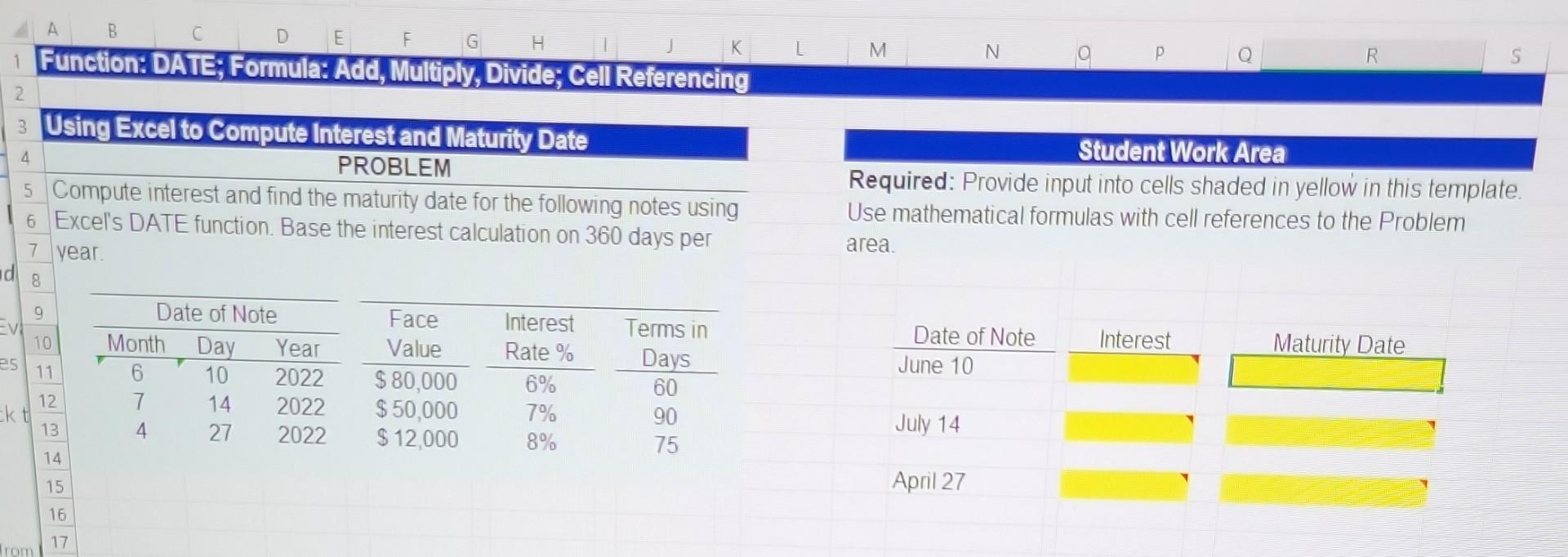 please provide the excel equestions for interest and maturity date. Using