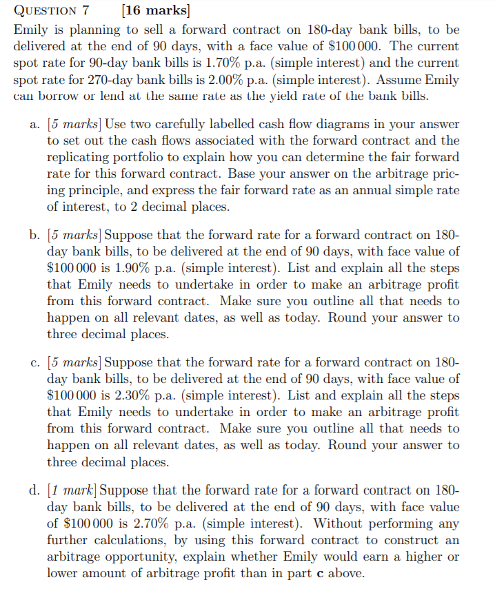  QUESTION 7 [16 marks] Emily is planning to sell a forward