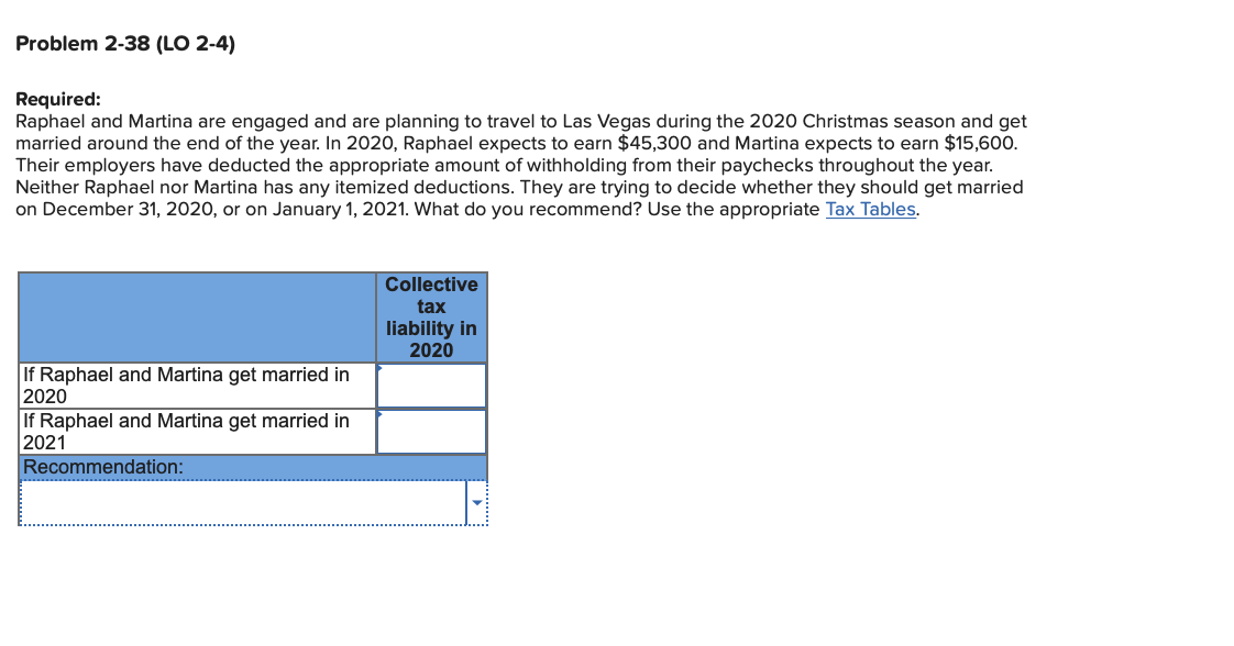 Problem 2-38 (LO 2-4) Required: Raphael and Martina are engaged and