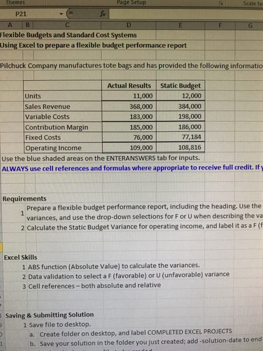 PLEASE INCLUDE THE FORMULAS FOR THE CELLS WHERE POSSIBLE. I will definitely