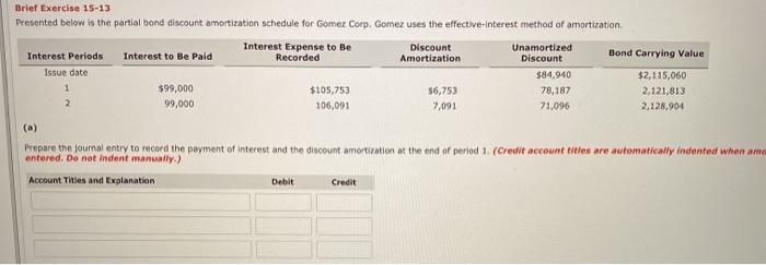  Brief Exercise 15-13 Presented below is the partial bond discount amortization