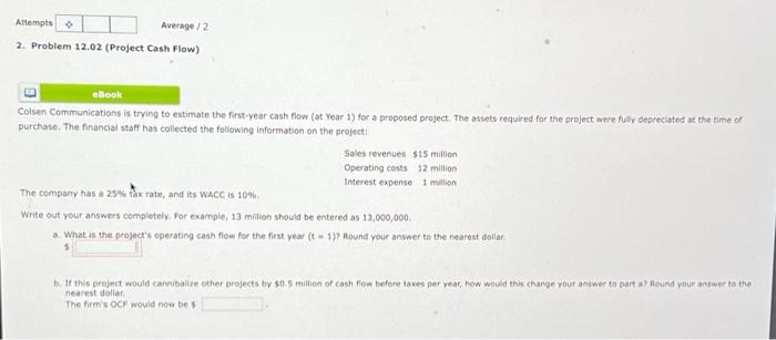  Attempts Average / 2 2. Problem 12.02 (Project Cash Flow) eBook