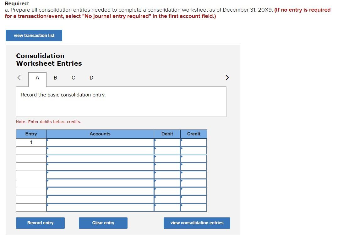 THE OTHER CONSOLIDATION ENTRIES YOU NEED. Plaza Corporation purchased 70 percent of