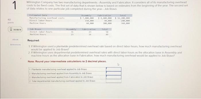 i have limitted time plz help me with this question,.. Wilmington Company
