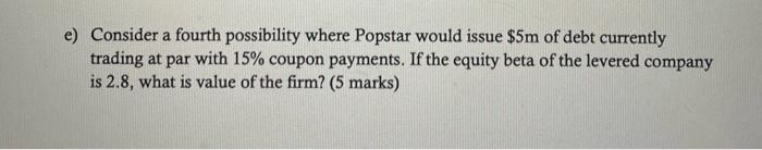 issue debt for its upcoming expansion project. Currently, Popstar has an annual