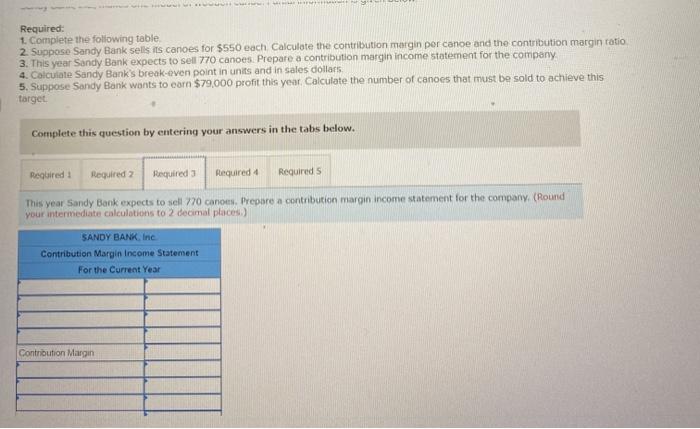 of wooden canoe. Partial information is given below. Required: 1. Complete the