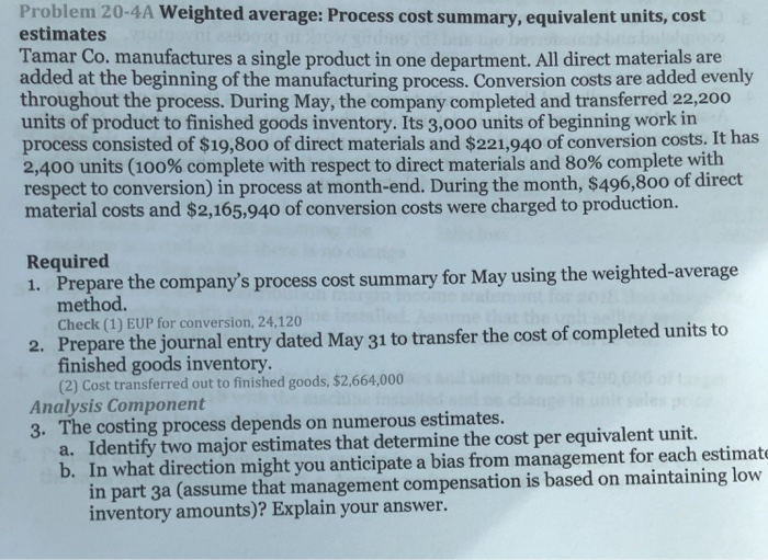  Problem 20-4A Weighted average: Process cost summary, equivalent units, cost estimates