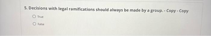 results, by definition, whenever people gather together. - Copy-Copy True False 4.
