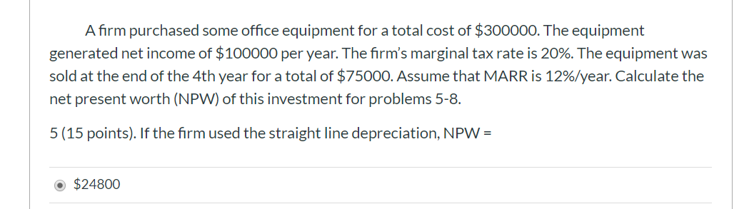 Please answer question 8 with the provided question . A firm purchased