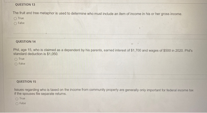 True and False QUESTION 13 The fruit and tree metaphor is
