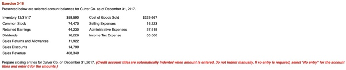  Exercise 3-16 Presented below are selected account balances for Culver Co.