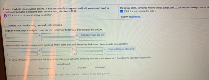  Jorison Products uses standard costing. It allocates manufacturing overhead both variable