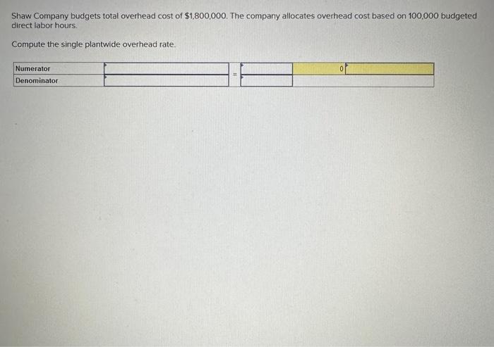 Neal Company allocates overhead cost using a single plantwide overhead rate of