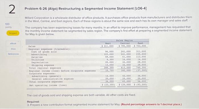  chapter 6 4 2. Problem 6-26 (Algo) Restructuring a Segmented Income