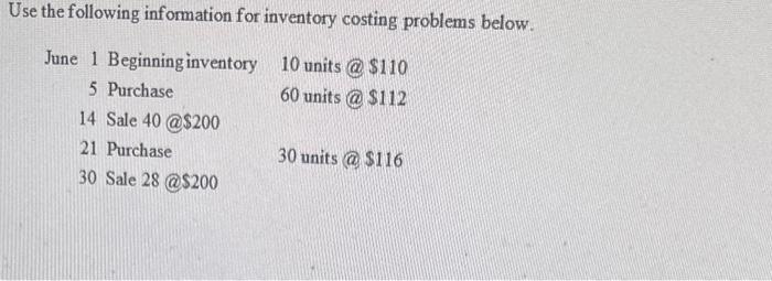  Use the following information for inventory costing problems below. Assuming that