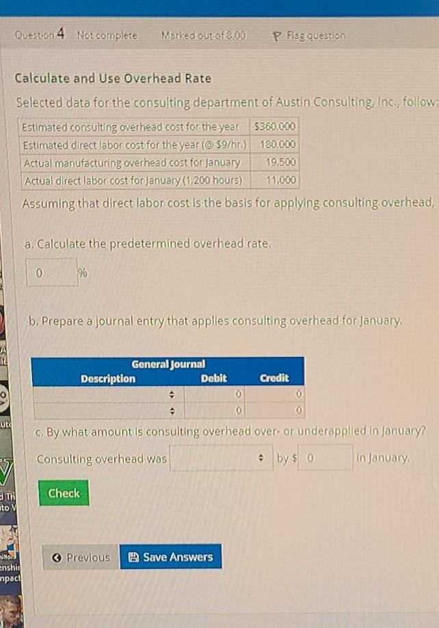  How do I solve this question? Question 4 Nor complete Marked