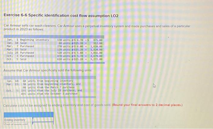  Exercise 6-6 Specific identification cost flow assumption LO2 Car Armour sells