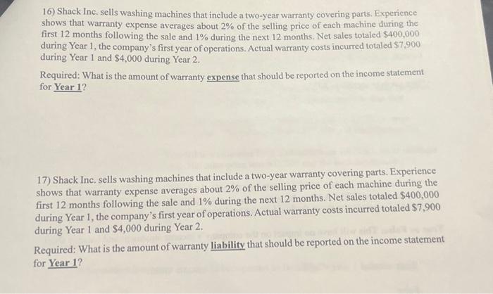 please show step by step solution 16) Shack Inc. sells washing machines